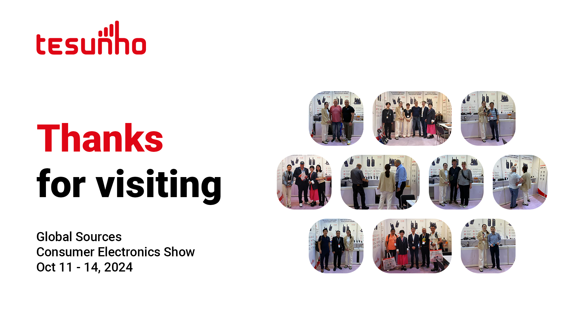 Thanks for visiting Tesunho at Global Sources Consumer Electronics Show Oct. 2024